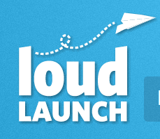 Loud Launch