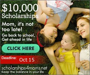 Scholarships for Moms – Win a $10,000 Scholarship!