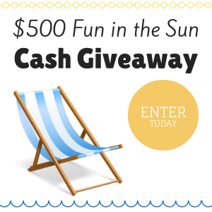 $500 Fun in the Sun Cash Giveaway