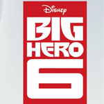 Walt Disney Animation Studios’ Big Hero 6 New Poster